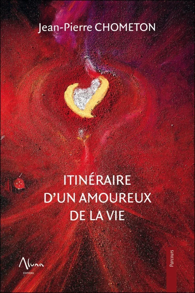 livre de Jean-Pierre Chometon "Itinéraire d'un amoureux de la vie"