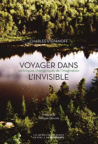 livre de Charles Stépanoff "Voyager dans l'invisible"