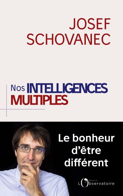 livre de Josef Schovanec "Nos intelligences multiples"