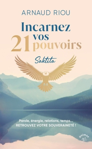 livre d'Arnaud Riou "Incarnez vos 21 pouvoirs"