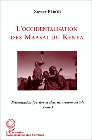 livre de Xavier Perron "L'occidentalisation des Maasaï du Kenya"